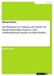 Die Mordserie in  Crímenes de Oxford  als katalysenumrankte Sequenz - Eine strukturalistische Analyse im Sinne Barthes
