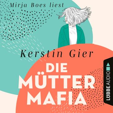 Die Mütter-Mafia (Gekürzt) - Kerstin Gier