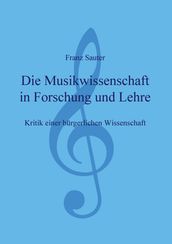 Die Musikwissenschaft in Forschung und Lehre