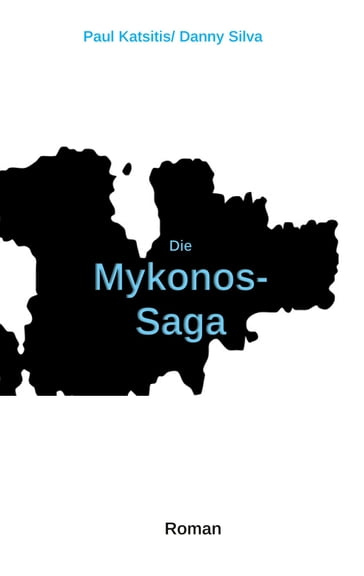 Die Mykonos-Saga - Paul Katsitis - DANNY SILVA