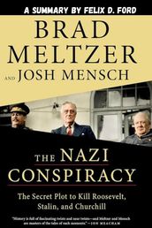 Die Nazi-Verschwörung: Der geheime Plan, Roosevelt, Stalin und Churchill zu töten, von Brad Meltzer und Josh Mensch.