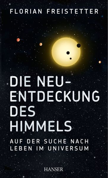 Die Neuentdeckung des Himmels - Florian Freistetter