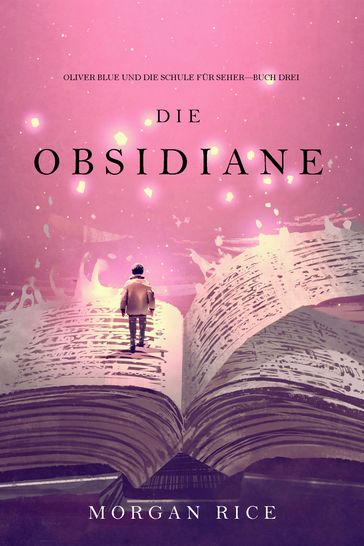 Die Obsidiane (Oliver Blue und die Schule für SeherBuch Drei) - Morgan Rice