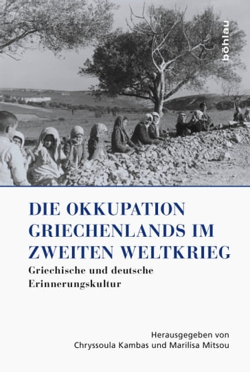 Die Okkupation Griechenlands im Zweiten Weltkrieg - Athanasios Anstasiadis - Nadia Danova - Anna Maria Droumpouki - Walter Fahnders - Constantin Goschler - Helga Karrenbrock - Gregor Kritidis - Miltos Pechlivanos - Andrea Schellinger - Volker Riedel - Martin Voehler - Maria Biza - Anegela Kastrinaki - Michalis Lychounas - Nafsika Mylona - Filippo Focardi - Lutz Klinkhammer - Fragkiski Ampatzopoulou - Panayiota Mini - Polymeris Voglis - Odette Varon-Vassard