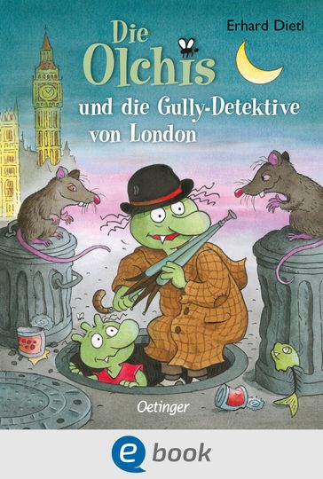 Die Olchis und die Gully-Detektive von London - Erhard Dietl