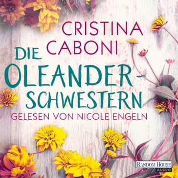 Die Oleanderschwestern - Cristina Caboni