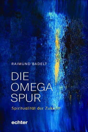 Die Omega-Spur - Raimund Badelt