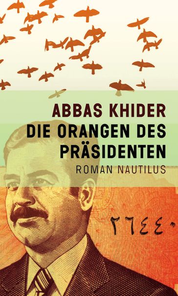 Die Orangen des Präsidenten - Abbas Khider