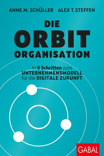 Die Orbit-Organisation - Alex T. Steffen - Anne M. Schuller