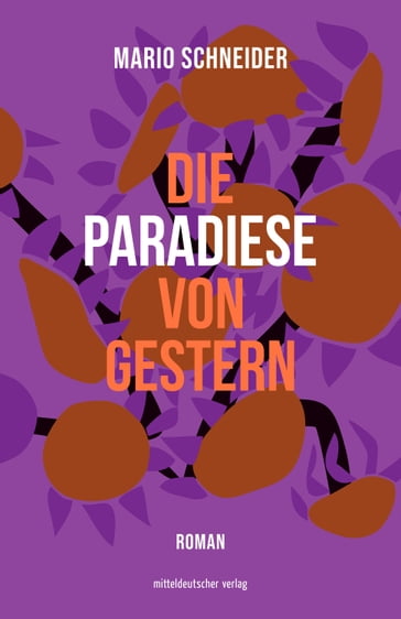 Die Paradiese von gestern - Mario Schneider