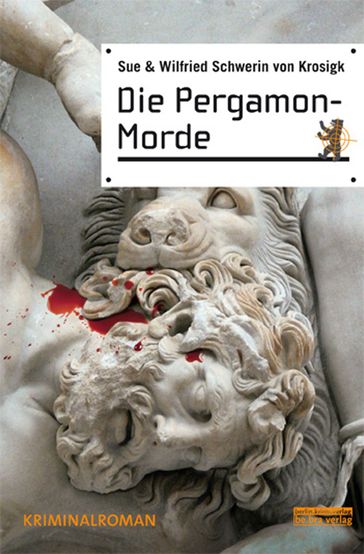 Die Pergamon-Morde - Sue Schwerin von Krosigk - Wilfried Schwerin von Krosigk
