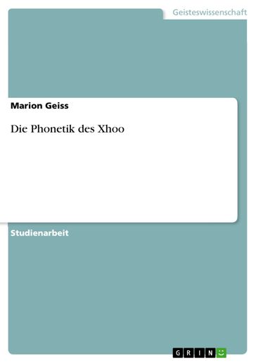 Die Phonetik des Xhoo - Marion Geiss