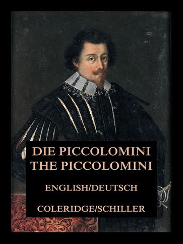 Die Piccolomini / The Piccolomini - Friedrich Schiller - Samuel Taylor Coleridge