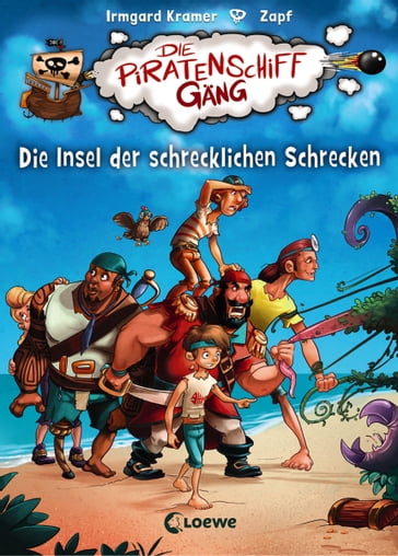 Die Piratenschiffgäng (Band 2) - Die Insel der schrecklichen Schrecken - Irmgard Kramer