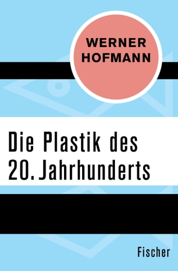 Die Plastik des 20. Jahrhunderts - Werner Hofmann
