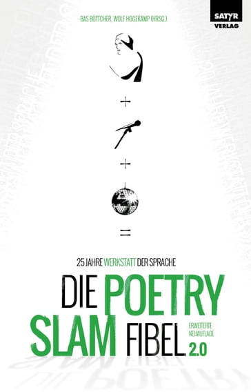 Die Poetry Slam-Fibel 2.0 - Aidin Halimi - Alex Burkhard - Andy Strauß - Bas Bottcher - Bjorn Hogsdal - BODO WARTKE - Claudia Tothfalussy - Dalibor Markovic - Fabian Navarro - Felix Romer - Frank Klotgen - Franziska Holzheimer - GAUNER - Harry Kienzler - Helge Thun - Henrik Szanto - Ilka Haederle - Jakob Nacken - Jan Yaneq Kage - Jaromir Konecny - Jason Bartsch - Jean-Philippe Kindler - Julian Heun - Julius Fischer - Jurg Halter - Lars Ruppel - Laurin Buser - Maik Martschinkowsky - Malte Roßkopf - Marc-Uwe Kling - Markus Kohle - Max Golenz - Micha Ebeling - Mieze Medusa - Mona Harry - Noah Klaus - Nora Gomringer - Patrick Salmen - Paul Weigl - Pauline Fug - Philipp Herold - Philipp Scharrenberg - Pierre Jarawan - Rebecca Heims - René Sydow - Samuel Kramer - Sebastian 23 - Sebastian Kramer - Simon Libsig - Sophie Passmann - Sulaiman Masomi - Suzanne Zahnd - Svenja Grafen - Temye Tesfu - Theresa Hahl - Till Reiners