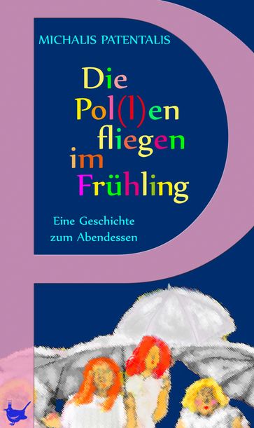 Die Pol(l)en fliegen im Frühling - Michalis Patentalis