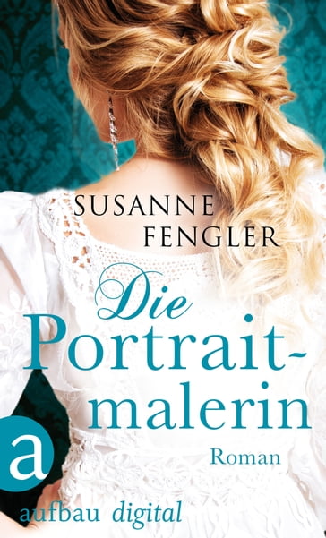 Die Portraitmalerin - Susanne Fengler