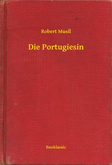 Die Portugiesin - Robert Musil