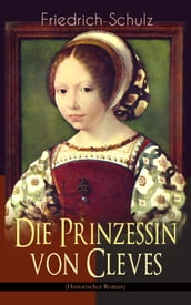 Die Prinzessin von Cleves (Historischer Roman)