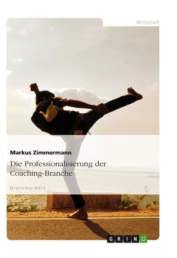 Die Professionalisierung der Coaching-Branche - Markus Zimmermann