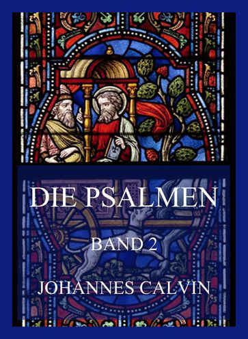 Die Psalmen, Band 2 - Johannes Calvin