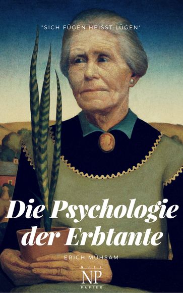 Die Psychologie der Erbtante - Erich Muhsam