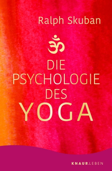 Die Psychologie des Yoga - Dr. Ralph Skuban