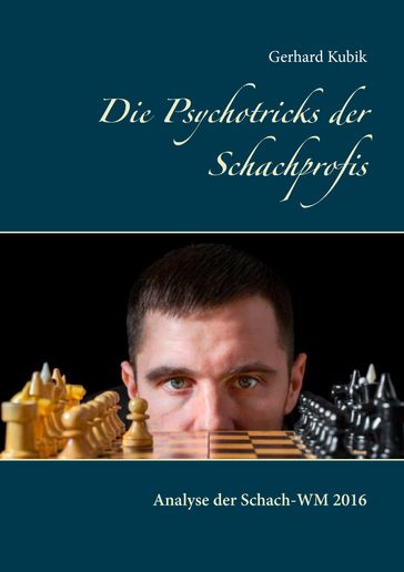 Die Psychotricks der Schachprofis - Gerhard Kubik