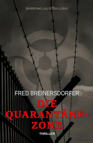 Die Quarantäne-Zone: Thriller - Fred Breinersdorfer