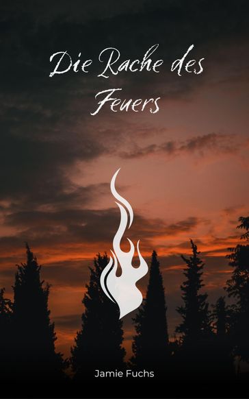 Die Rache des Feuers - Jamie Fuchs