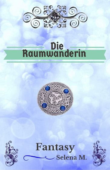 Die Raumwanderin - Selena M.