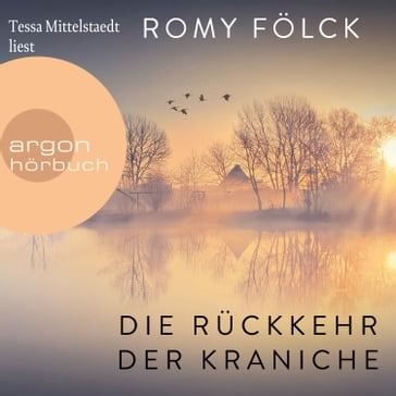 Die Rückkehr der Kraniche (Ungekürzte Lesung) - Romy Folck