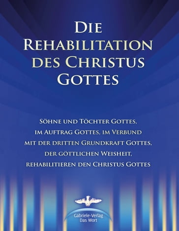 Die Rehabilitation des Christus Gottes - Dieter Potzel - Martin Kubli - Ulrich Seifert