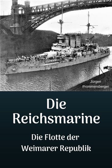 Die Reichsmarine - Die Flotte der Weimarer Republik - Jurgen Prommersberger