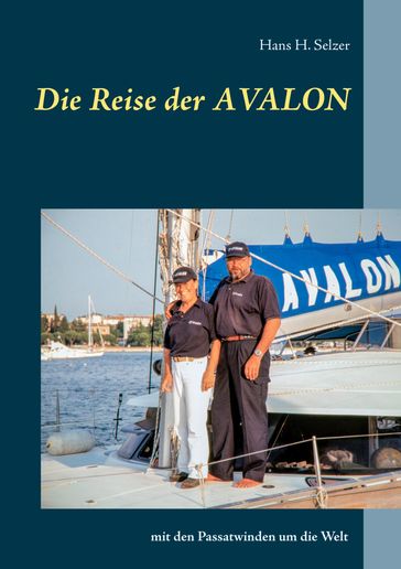 Die Reise der AVALON - Hans H. Selzer