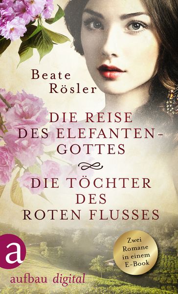 Die Reise des Elefantengottes & Die Töchter des Roten Flusses - Beate Rosler