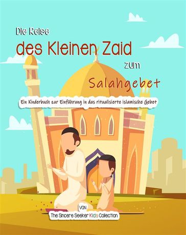 Die Reise des Kleinen Zaid zum Salahgebet - Collection The Sincere Seeker Kids