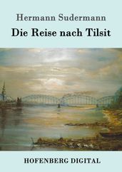 Die Reise nach Tilsit