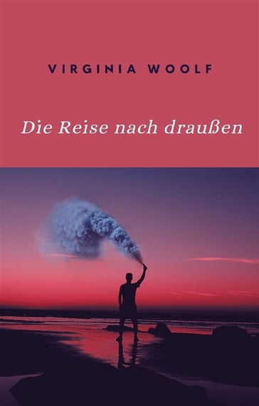 Die Reise nach draußen (übersetzt) - Virginia Woolf