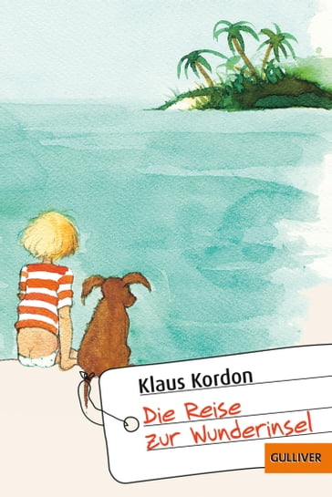 Die Reise zur Wunderinsel - Klaus Kordon - Max Bartholl