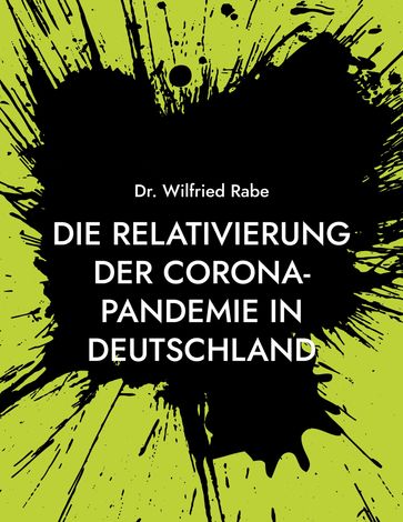 Die Relativierung der Corona-Pandemie in Deutschland - Wilfried Rabe