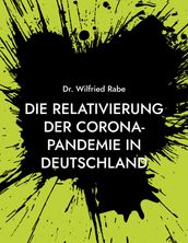 Die Relativierung der Corona-Pandemie in Deutschland