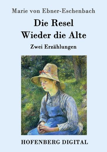 Die Resel / Wieder die Alte - Marie von Ebner-Eschenbach