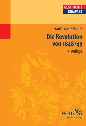 Die Revolution von 1848/49 - Frank Lorenz Muller