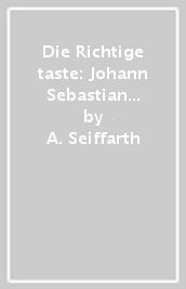 Die Richtige taste: Johann Sebastian Bach. Con App. Con CD-Audio