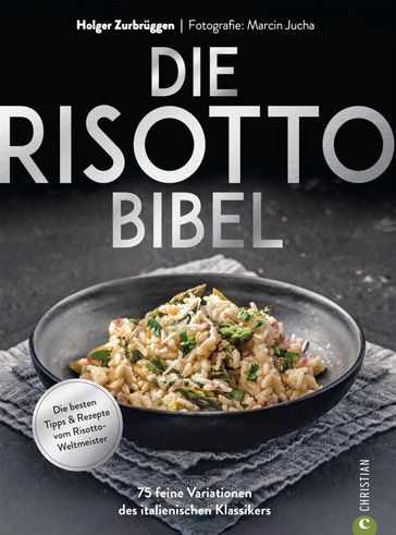 Die Risotto-Bibel - Holger Zurbruggen