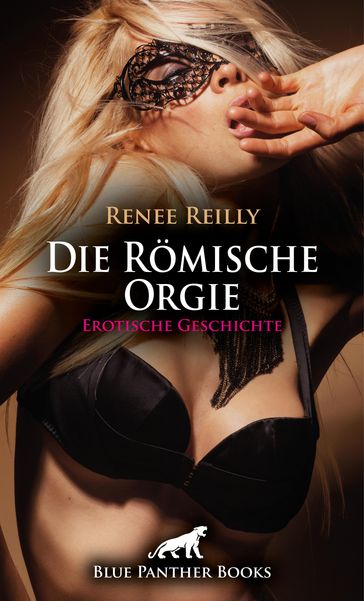 Die Römische Orgie   Erotische Geschichte - Renee Reilly