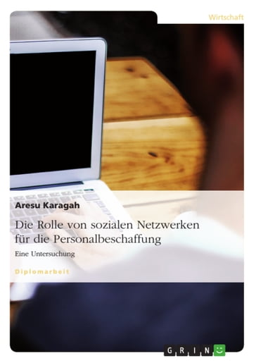 Die Rolle von sozialen Netzwerken für die Personalbeschaffung - Aresu Karagah