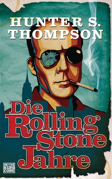 Die Rolling-Stone-Jahre - Hunter S. Thompson